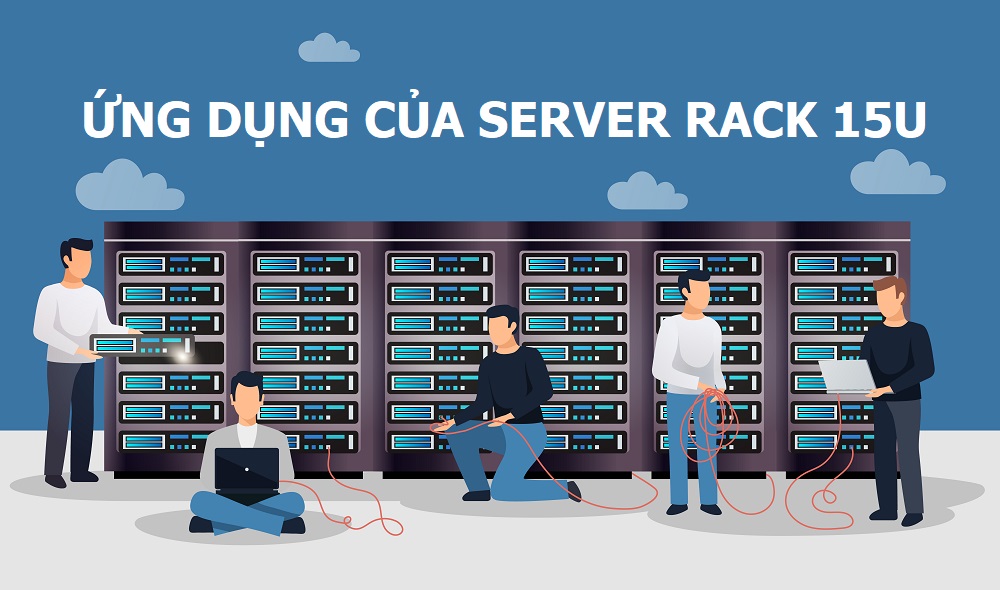 Ứng dụng của tủ rack server 15U